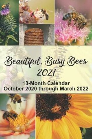 Cover of Beautiful, Busy Bees 2021