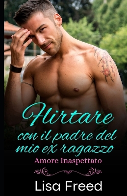 Book cover for Flirtare con il padre del mio ex ragazzo