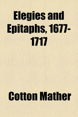 Book cover for Elegies and Epitaphs, 1677-1717