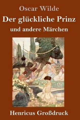 Cover of Der gl�ckliche Prinz und andere M�rchen (Gro�druck)