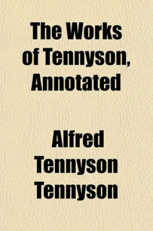 Cover of The Works of Tennyson, Annotated