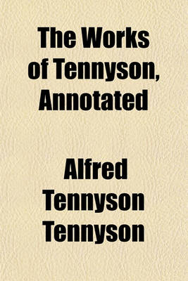 Book cover for The Works of Tennyson, Annotated