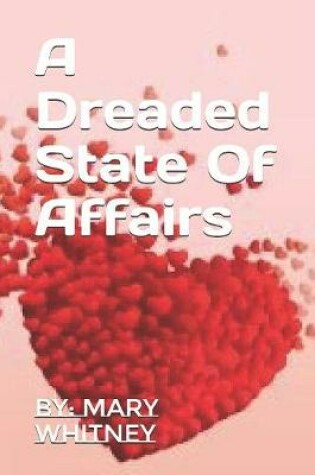 Cover of A Dreaded State Of Affairs