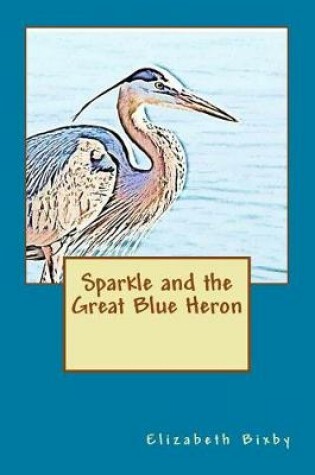 Cover of Sparkle and the Great Blue Heron