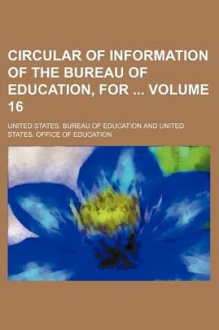 Cover of Circular of Information of the Bureau of Education, for Volume 16