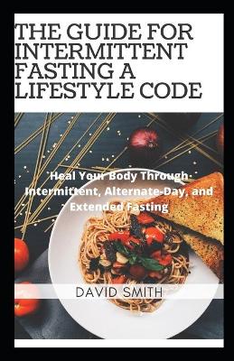 Book cover for The Guide for Intermittent Fasting a Lifestyle Code