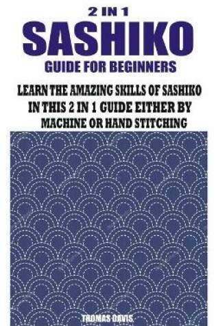 Cover of 2 in 1 Sashiko Guide for Beginners