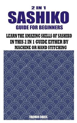 Book cover for 2 in 1 Sashiko Guide for Beginners