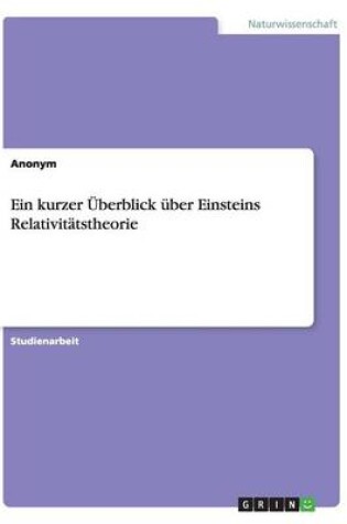 Cover of Ein kurzer UEberblick uber Einsteins Relativitatstheorie