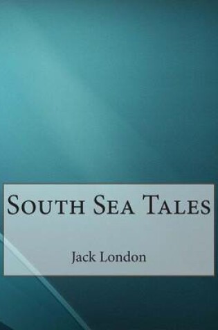 Cover of South Sea Tales