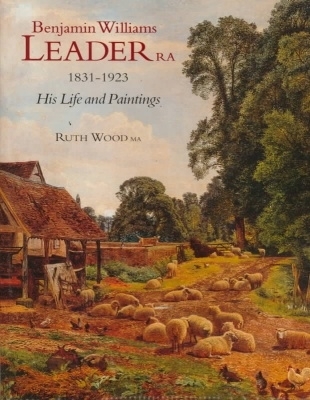 Book cover for Benjamin Williams Leader R.a. 1831-1923: His Life and Paintings