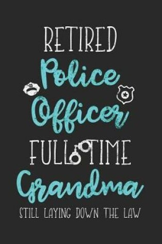 Cover of Retired Police Officer Full Time Grandma Still Laying Down The Law