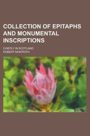 Cover of Collection of Epitaphs and Monumental Inscriptions; Chiefly in Scotland