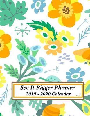 Book cover for See It Bigger Planner 2019 - 2020 Calendar 8.5"x11"