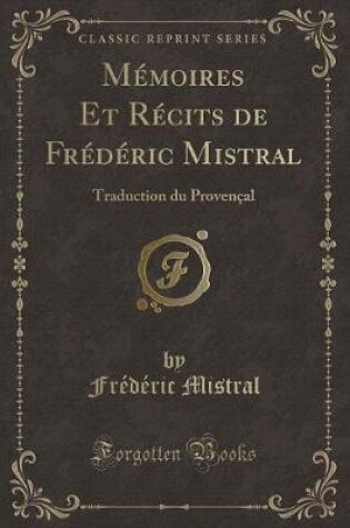 Cover of Mémoires Et Récits de Frédéric Mistral