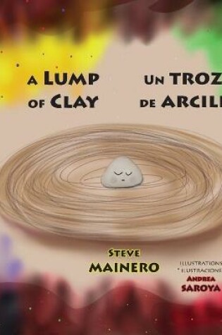 Cover of A Lump of Clay * Un trozo de arcilla