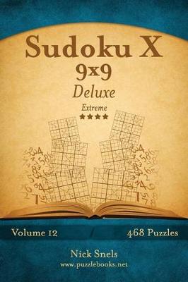 Book cover for Sudoku X 9x9 Deluxe - Extreme - Volume 12 - 468 Logic Puzzles