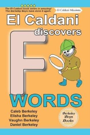 Cover of El Caldani Discovers F Words (Berkeley Boys Books - El Caldani Missions)