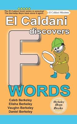 Book cover for El Caldani Discovers F Words (Berkeley Boys Books - El Caldani Missions)