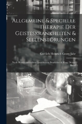 Cover of Allgemeine & Specielle Therapie Der Geisteskrankheiten & Seelenstörungen