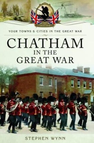 Cover of Chatham in the Great War