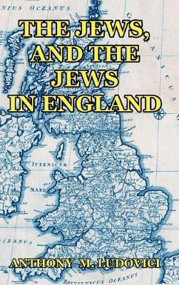 Book cover for The Jews, and the Jews in England