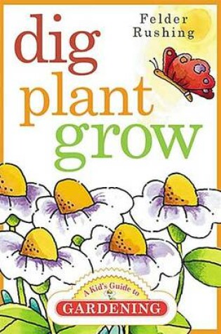 Cover of Dig, Plant, Grow