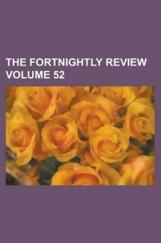 Cover of The Fortnightly Review Volume 52