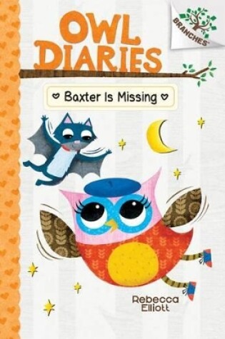 Cover of Baxter Is Missing: A Branches Book (Owl Diaries #6)