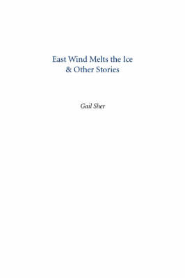 Book cover for East Wind Melts the Ice & Other Stories