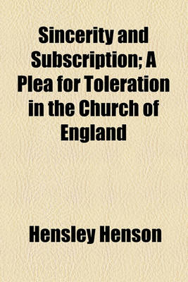 Book cover for Sincerity and Subscription; A Plea for Toleration in the Church of England