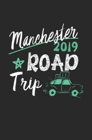 Cover of Manchester Road Trip 2019