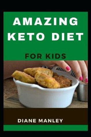 Cover of Amazing Keto Diet For Kids