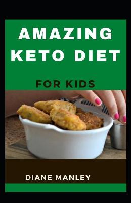 Book cover for Amazing Keto Diet For Kids