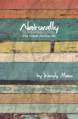 Book cover for Naturally Supernatural: The Normal Christian Life