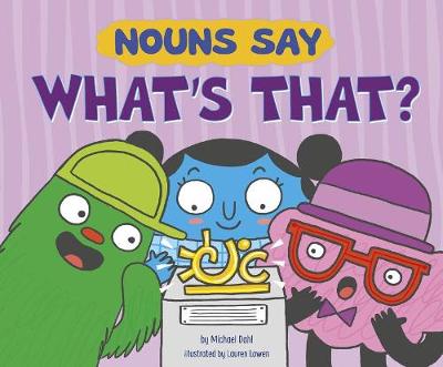 Cover of Nouns Say What's That?