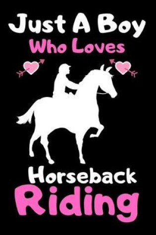 Cover of Just a boy who loves horseback riding