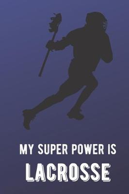 Book cover for My Super Power Is Lacrosse