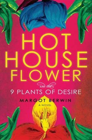 Cover of Hothouse Flower and the Nine Plants of Desire