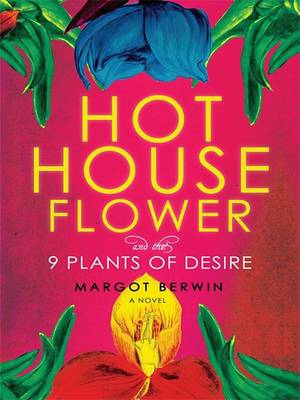 Cover of Hothouse Flower and the Nine Plants of Desire