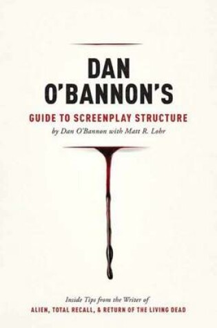 Cover of Dan O'Bannon's Guide to Screenplay Structure