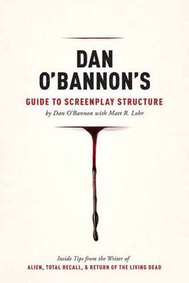 Cover of Dan O'Bannon's Guide to Screenplay Structure