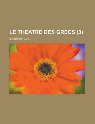 Book cover for Le Theatre Des Grecs (3 )