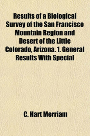 Cover of Results of a Biological Survey of the San Francisco Mountain Region and Desert of the Little Colorado, Arizona