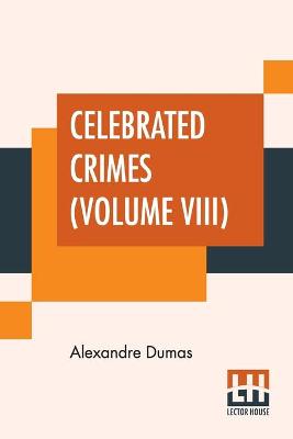 Book cover for Celebrated Crimes (Volume VIII)