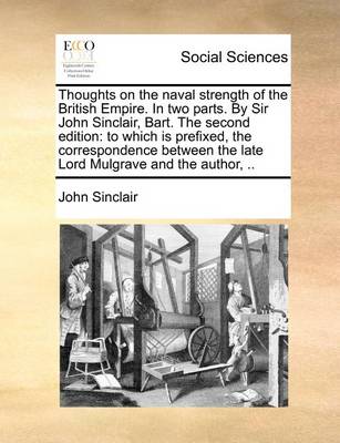 Book cover for Thoughts on the Naval Strength of the British Empire. in Two Parts. by Sir John Sinclair, Bart. the Second Edition