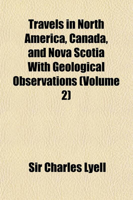 Book cover for Travels in North America, Canada, and Nova Scotia with Geological Observations Volume 2