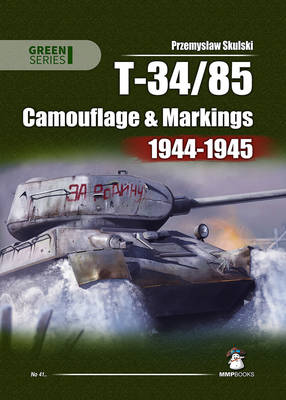 Cover of T-34-85: Camouflage and Markings 1944-1945