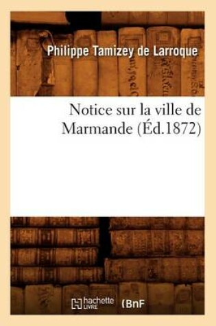 Cover of Notice Sur La Ville de Marmande (Ed.1872)
