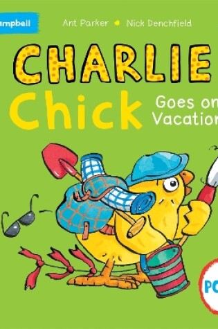 Cover of Charlie Chick Goes On Vacation